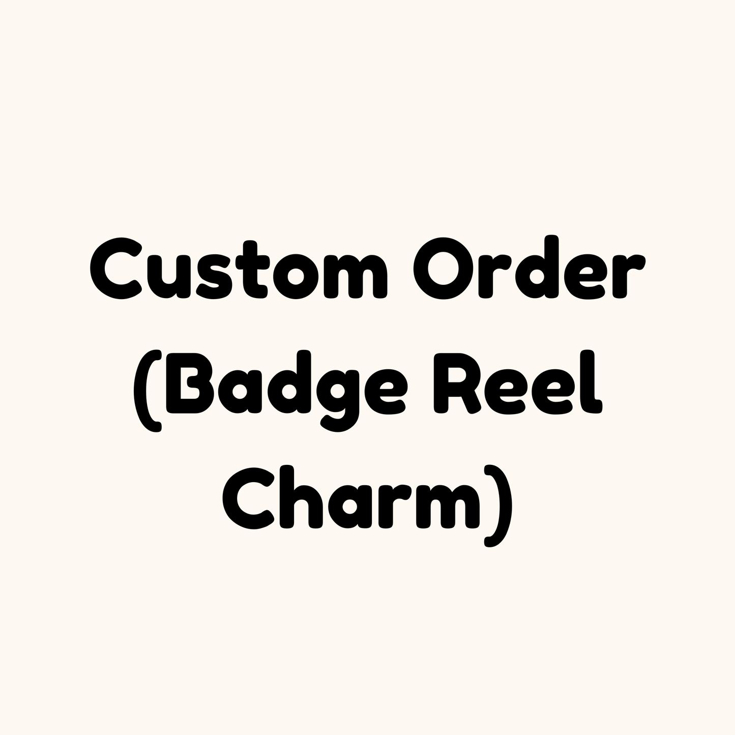 Custom Order (Badge Reel Charm)