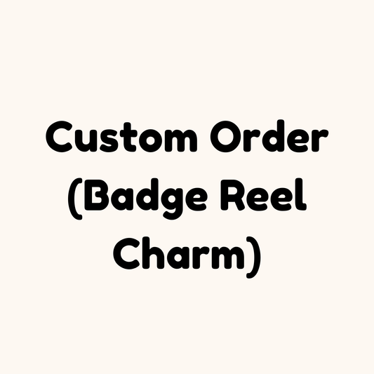 Custom Order (Badge Reel Charm)