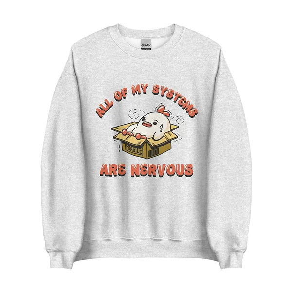 All of My Systems Are Nervous Sweatshirt in Ash - Anxiety Awareness Sweater