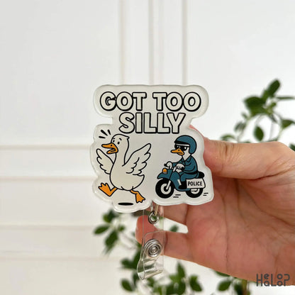 Got Too Silly Goose Badge Reel by Healoop – cute police goose chasing silly goose design for medical staff