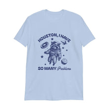 Houston, We Have a Problem T-Shirt in Light Blue – Premium cotton tee with a humorous and iconic design.