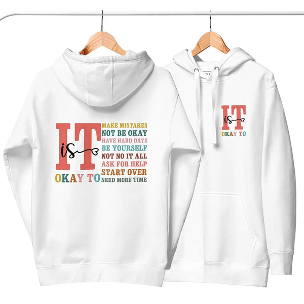 It Is Okay To hoodie in White with back print messages like 'It is okay to make mistakes, not be okay, have hard days,' designed for self-care and mental health positivity.