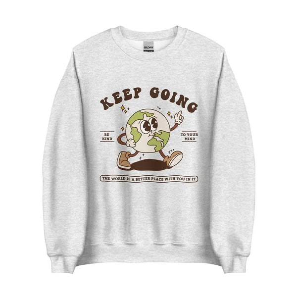 Keep Going sweatshirt in Ash color, a cozy and inspirational piece for self-care and mental health awareness.