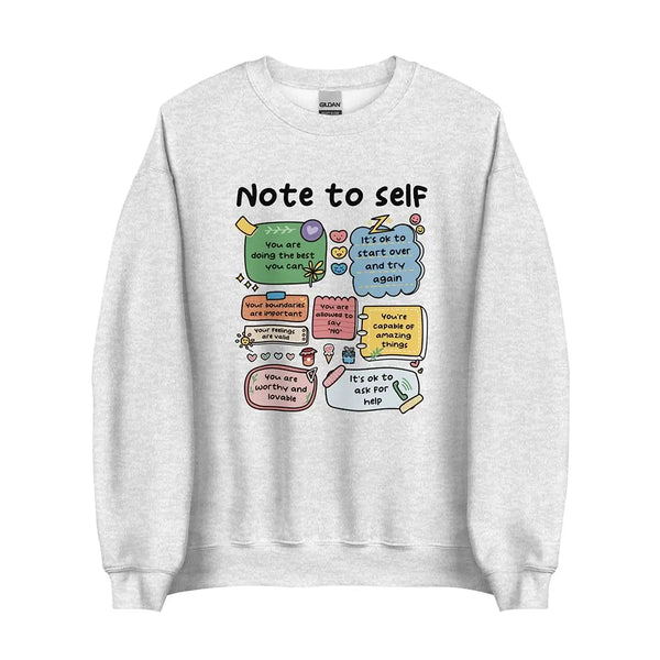 Note to Self sweatshirt in Ash, a lightweight and versatile self-care piece for promoting mental health positivity.