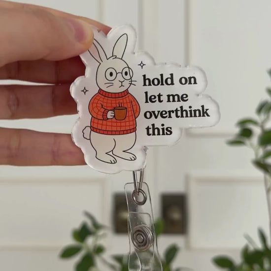 Hold On Let Me Overthink This Badge Reel Video