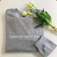 Tomorrow Needs You Mental Health Sweatshirt Video - Healoop