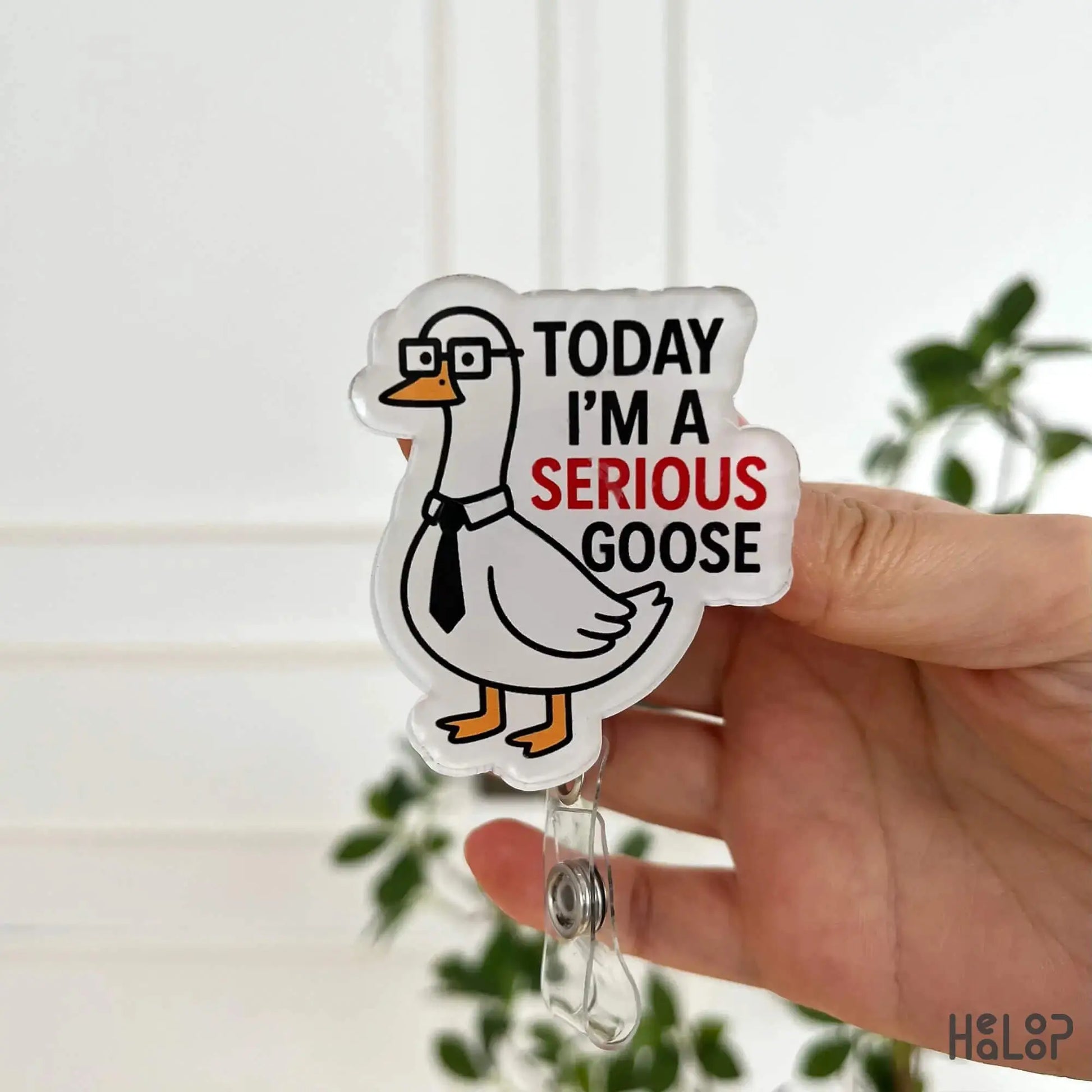 “Today I’m a Serious Goose” acrylic badge reel with cute cartoon goose design