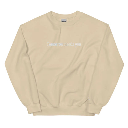 Tomorrow Needs You Mental Health Sweatshirt -Sand - Healoop