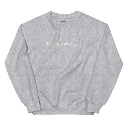 Tomorrow Needs You Mental Health Sweatshirt - Sport Grey - Healoop